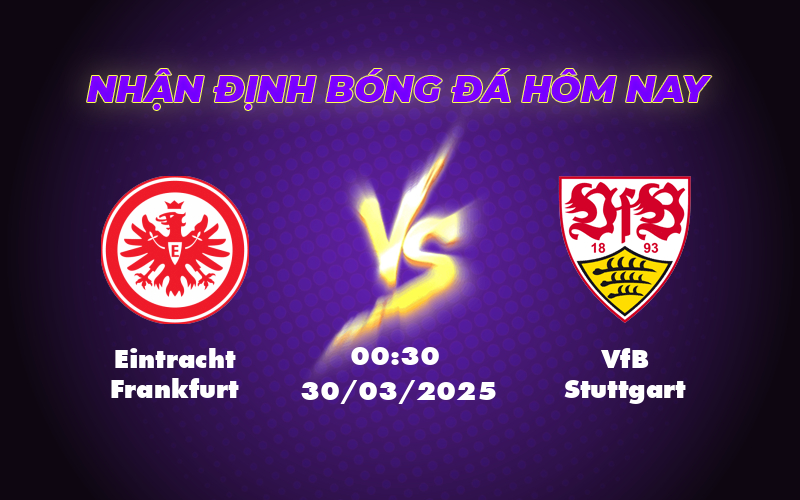 Eintracht Frankfurt vs VfB Stuttgart Soi kèo và dự đoán kết quả trận đấu Bundesliga 1 eintracht frankfurt vfb stuttgart 30 03 bundesliga