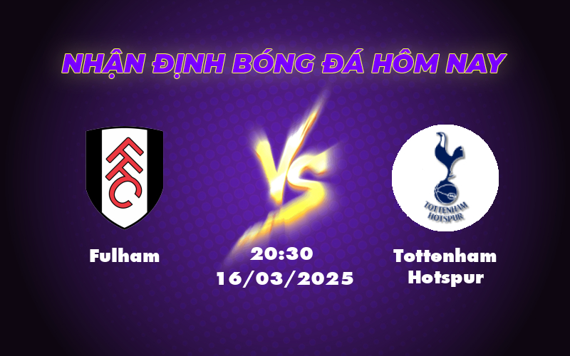 Nhận định soi kèo Fulham vs Tottenham Hotspur Cuộc chiến cân não tại Ngoại hạng Anh 1 fulham tottenham hotspur 16 03 ngoai hang anh