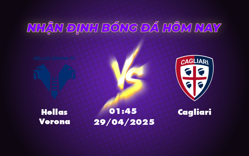 Nhận định và soi kèo Hellas Verona vs Cagliari Cuộc đối đầu khó phân thắng bại 1 hellas verona cagliari 29 04 seria a