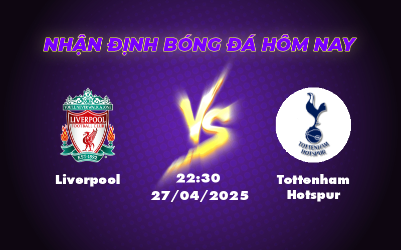 Soi kèo Liverpool vs Tottenham Hotspur Cuộc chiến không cân sức tại Ngoại hạng Anh 1 liverpool tottenham hotspur 27 04 ngoai hang anh