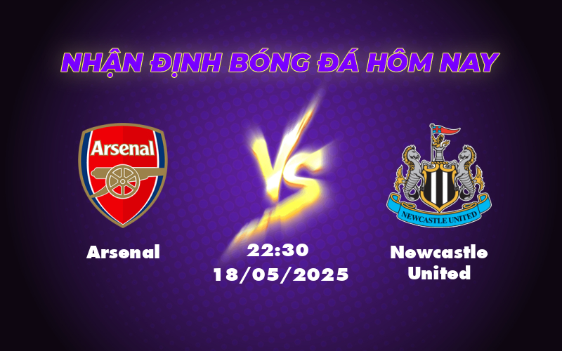 Soi kèo Arsenal vs Newcastle United Cuộc chiến quyết định ngôi vị tại Ngoại hạng Anh 1 arsenal newcastle united 18 05 ngoai hang anh