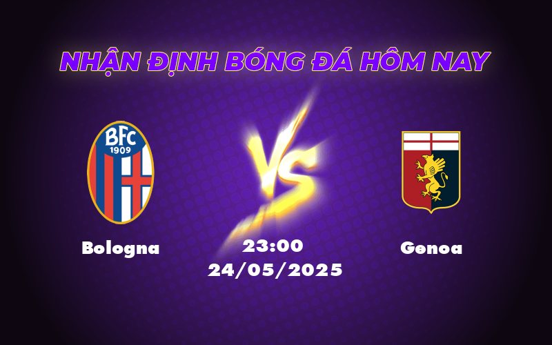 Nhận định soi kèo Bologna vs Genoa Cuộc chiến cân não tại Serie A 1 bologna genoa 24 05 seria a