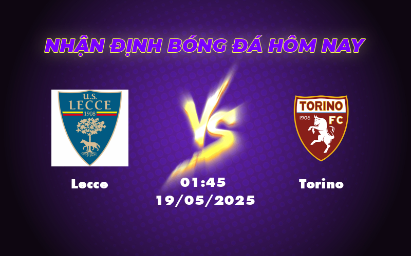 Soi kèo Lecce vs Torino Cuộc đối đầu đầy hấp dẫn tại Serie A 1 lecce torino 19 05 seria a