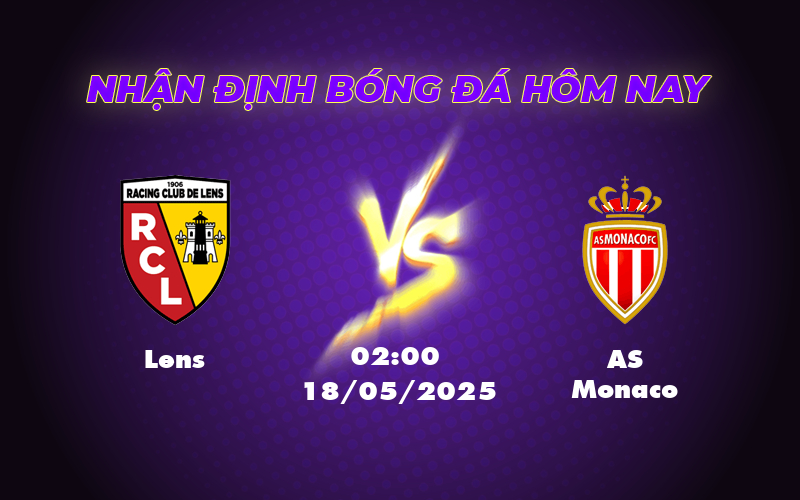 Nhận định soi kèo Lens vs AS Monaco Khẳng định vị thế đội bóng cửa trên 1 lens as monaco 18 05 ligue 1
