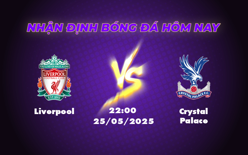 Nhận định soi kèo Liverpool vs Crystal Palace Khác biệt trên đỉnh bảng 1 liverpool crystal palace 25 05 ngoai hang anh