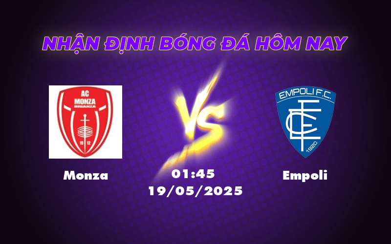 Soi kèo Monza vs Empoli Cuộc đụng độ cân tài tại Serie A 1 monza empoli 19 05 seria a