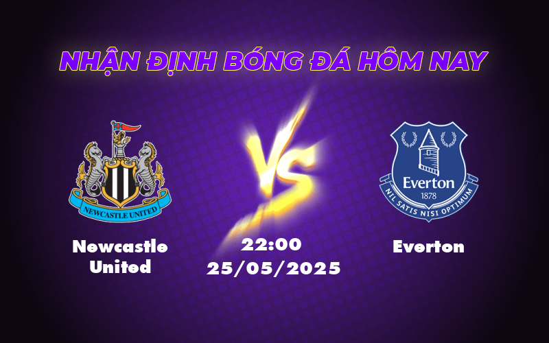 Nhận định Newcastle United vs Everton Cuộc chiến tại St James Park 1 newcastle united everton 25 05 ngoai hang anh