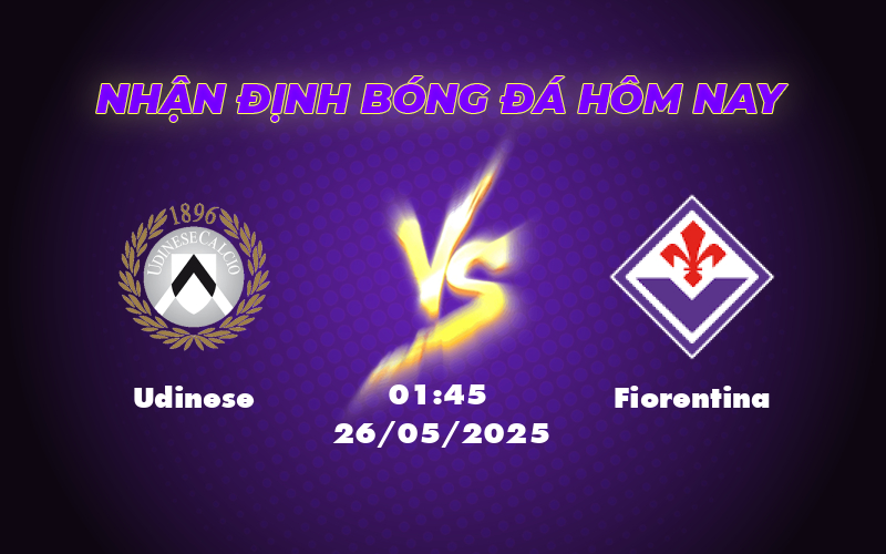 Soi kèo Udinese vs Fiorentina Lợi thế nghiêng về Fiorentina 1 udinese fiorentina 26 05 seria a