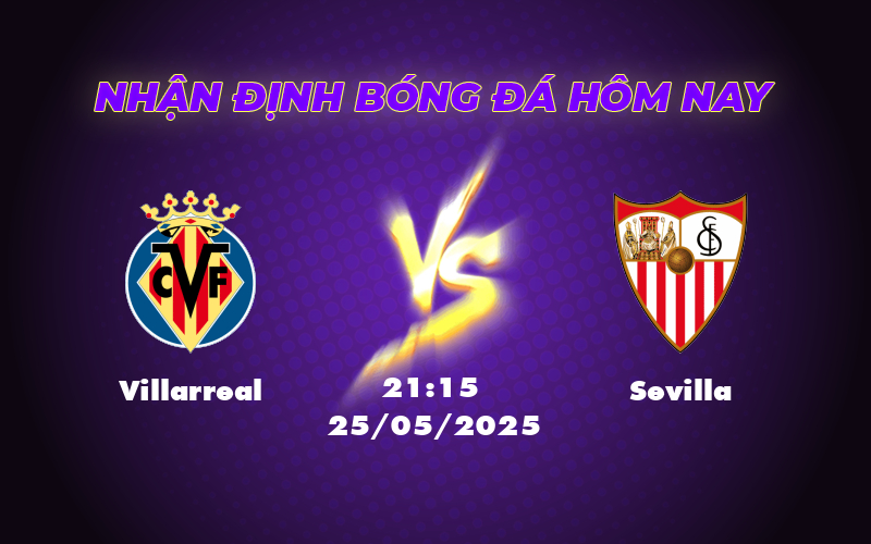Nhận định Villarreal vs Sevilla 21h15 ngày 25/05 Tàu ngầm vàng áp đảo 1 villarreal sevilla 25 05 la liga