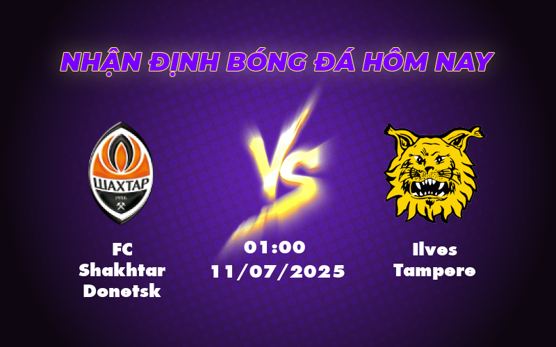 Nhận định Soi kèo FC Shakhtar Donetsk vs Ilves Tampere Cuộc chạm trán đầy hấp dẫn tại đấu trường C2 1 fc shakhtar donetsk ilves tampere 11 07 c2