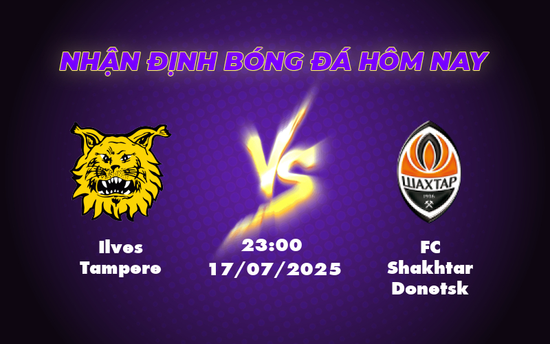 Nhận định soi kèo Ilves Tampere vs FC Shakhtar Donetsk Sức mạnh vượt trội từ đại diện Ukraine 1 ilves tampere fc shakhtar donetsk 17 07 c2