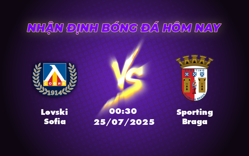 Nhận định soi kèo Levski Sofia vs Sporting Braga Thử thách lớn từ đại diện Bồ Đào Nha 1 levski sofia sporting braga 25 07 c2