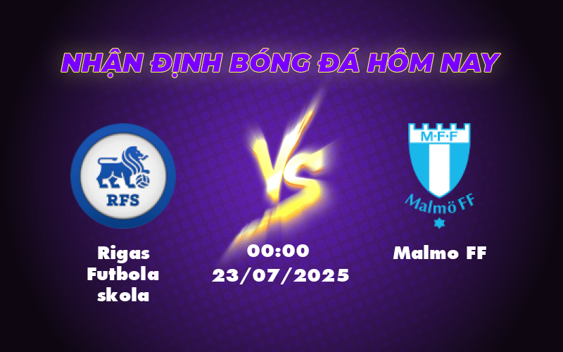 Nhận định soi kèo Rigas Futbola skola vs Malmo FF Đội khách áp đảo 1 rigas futbola skola malmo ff 23 07 c1