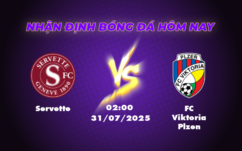 Nhận Định Soi Kèo Trận Đấu Servette vs FC Viktoria Plzen Cuộc Đối Đầu Hấp Dẫn Tại C1 1 servette fc viktoria plzen 31 07 c1